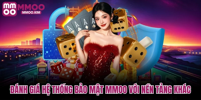 Đánh giá hệ thống bảo mật MMOO với nền tảng khác