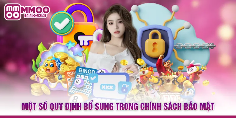 Chính Sách Bảo Mật MMOO - Bảo Vệ Thông Tin Tuyệt Đối 4 Một số quy định bổ sung trong chính sách bảo mật