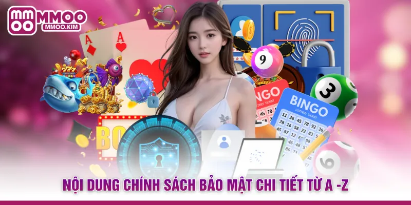 Chính Sách Bảo Mật MMOO - Bảo Vệ Thông Tin Tuyệt Đối 2 Nội dung chính sách bảo mật chi tiết từ A -Z