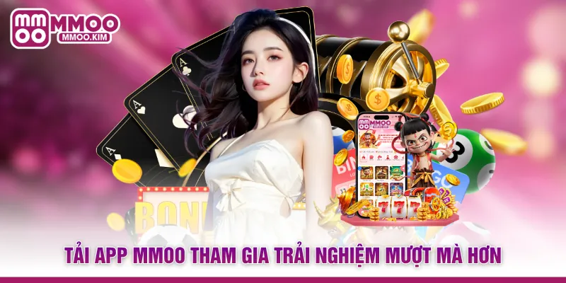 Tải App MMOO - Trải Nghiệm Ứng Dụng Game Tiện Lợi Mỗi Ngày 4 Tải app MMOO tham gia trải nghiệm mượt mà hơn